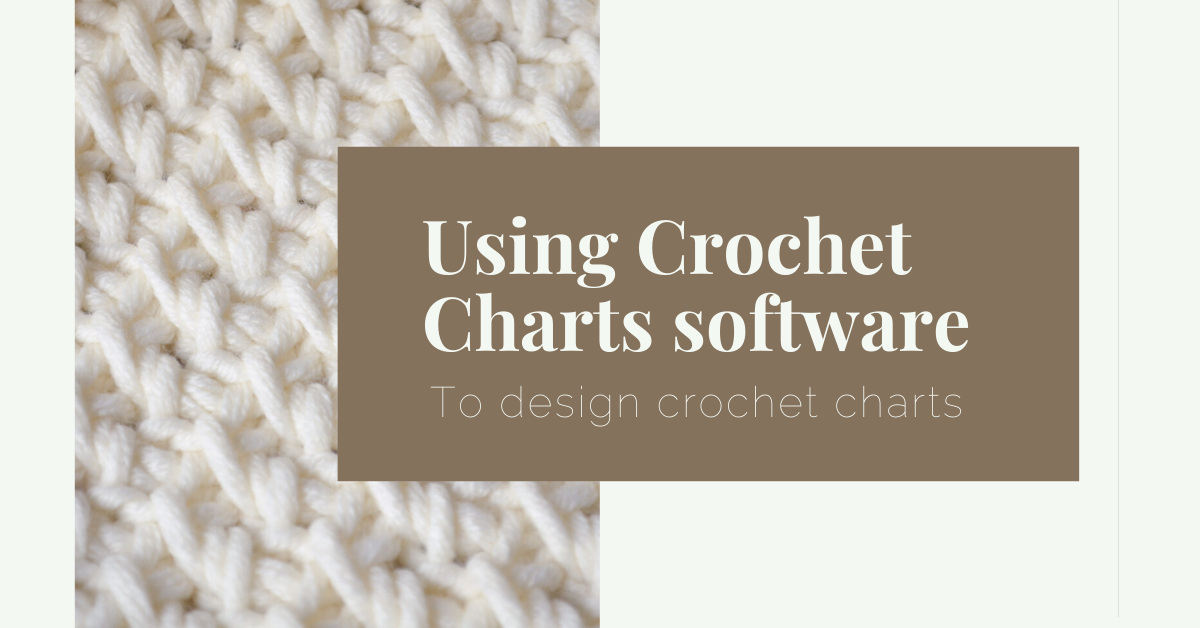 Feature image with photo of crochet stitches and text "Using Crochet Charts software to design crochet charts"