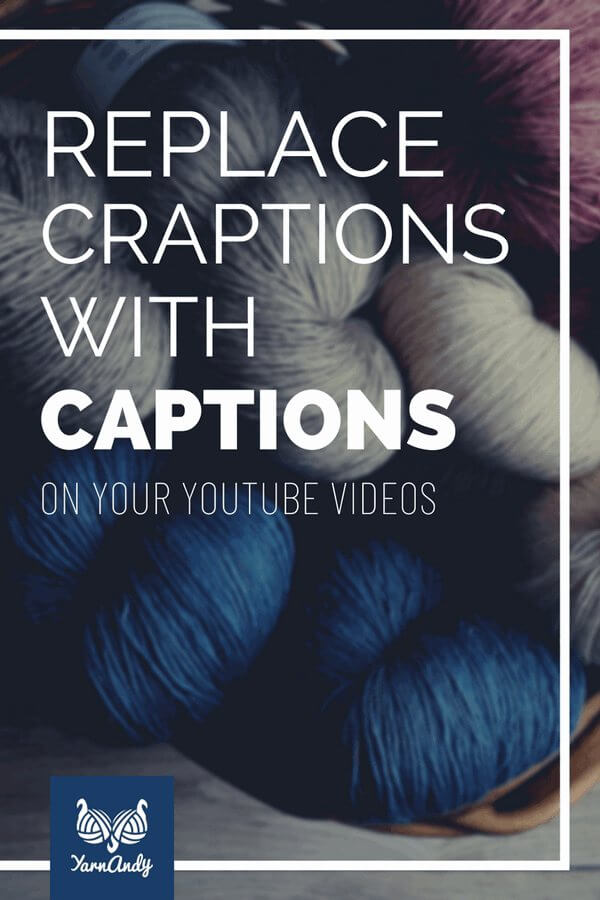 Text reads "Replace craptions with captions on your Youtube videos"