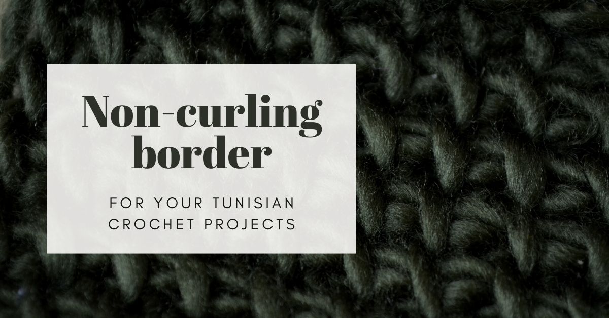 How to add a border to remove curling Tunisian crochet