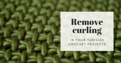 remove curling from tunisian crochet projects cover