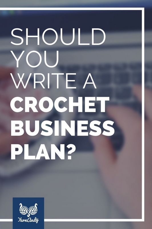 should you write crochet business plan 2