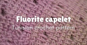 Cover photo Fluorite Tunisian crochet capelet