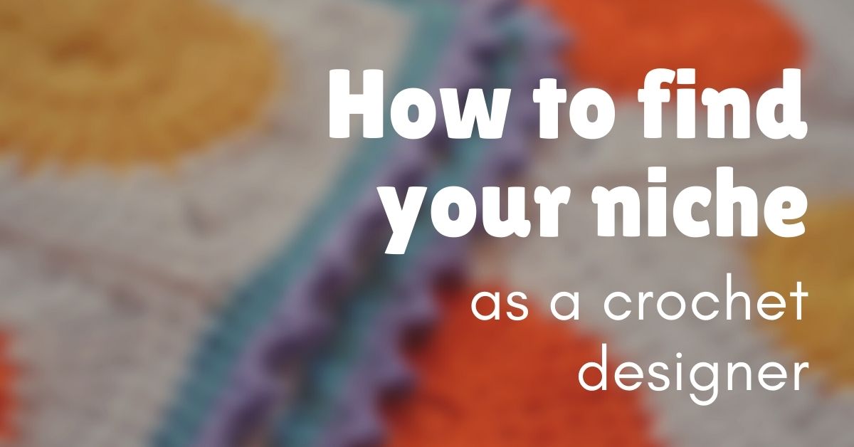 Cover photo how to find your niche as a crochet designer