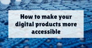 Cover photo How to make your digital products more accessible