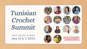 Text "Tunisian Crochet Summit Free Online Summit May 10 & 11 2024", 14 circles with portraits of designers, text "Join 14 experts over 2 days"