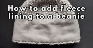Cover photo how to add fleece lining to a crochet beanie