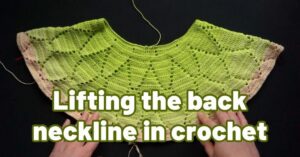 Cover photo about lifting the back neckline in crochet